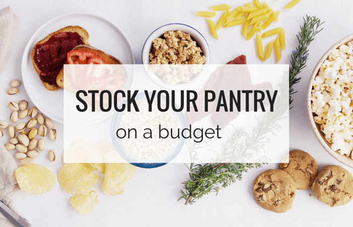 How to Stock Your Pantry on a Budget - 6 Tips for Success