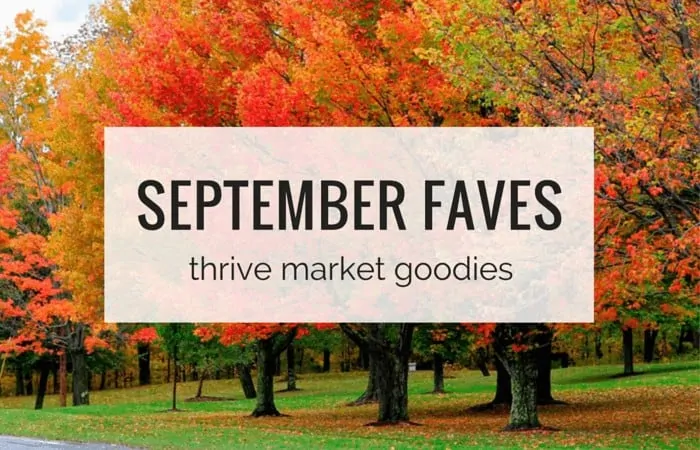 September Faves - my Thrive Market Goodies from simplyquinoa.com