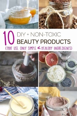 10 super simple DIY non-toxic beauty products you can make at home...that use only the BEST ingredients!