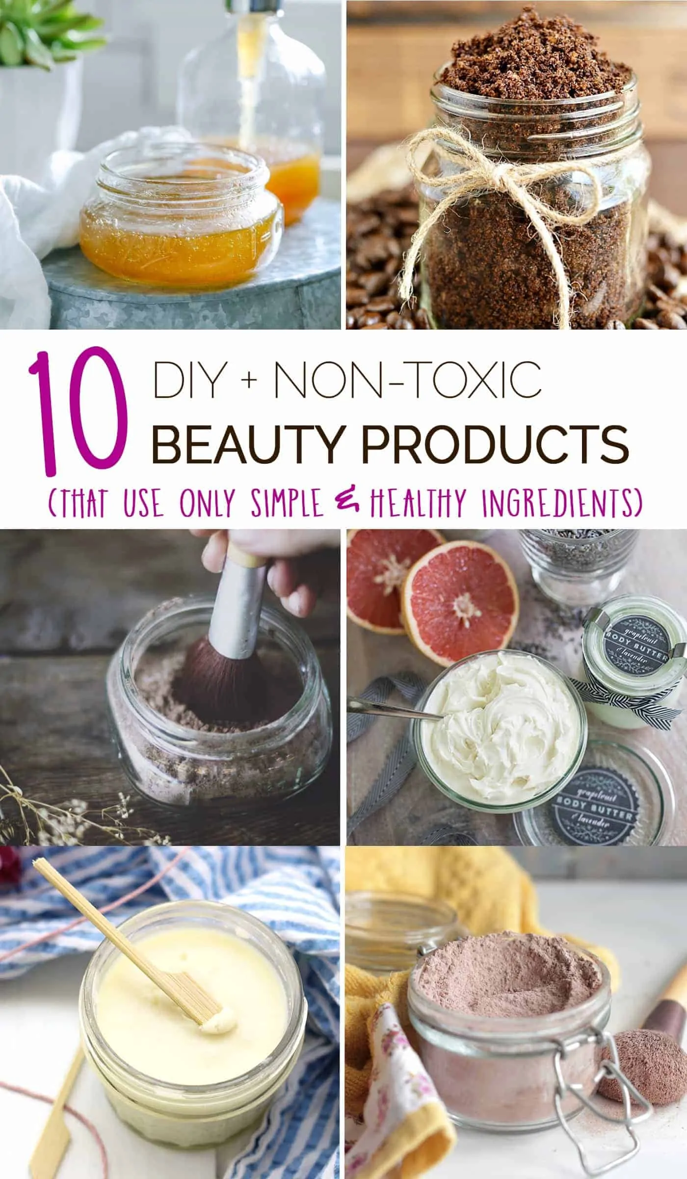 10 super simple DIY non-toxic beauty products you can make at home...that use only the BEST ingredients!