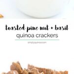 Pine Nut + Basil Quinoa Crackers -- made in a food processor, perfectly crispy and packed with healthy ingredients!