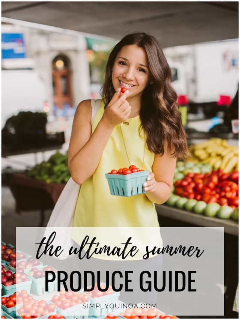 The ULTIMATE Summer Produce Guide from Simply Quinoa [with nutrition info + recipes!]