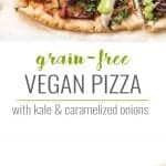 grain-free vegan pizza with caramelized onions and mushrooms