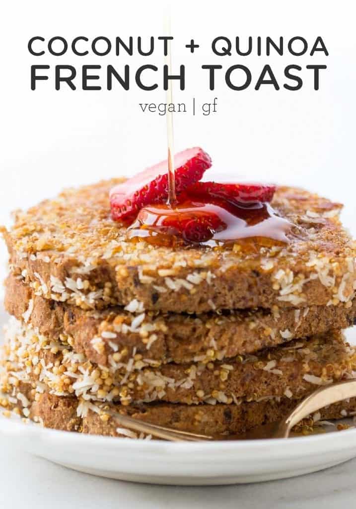 Vegan Coconut + Quinoa Crusted French Toast