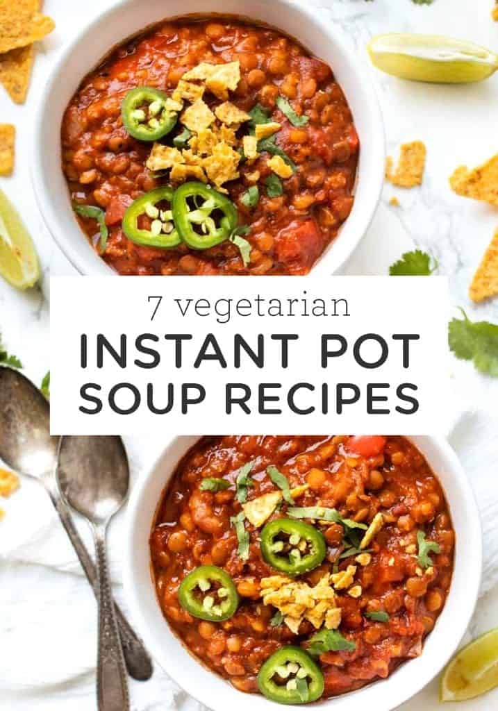 7 Vegetarian Instant Pot Soup Recipes - Simply Quinoa