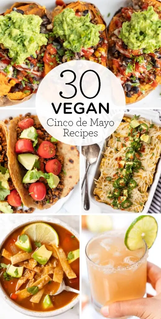 30 Vegan Mexican Recipes for Cinco de Mayo