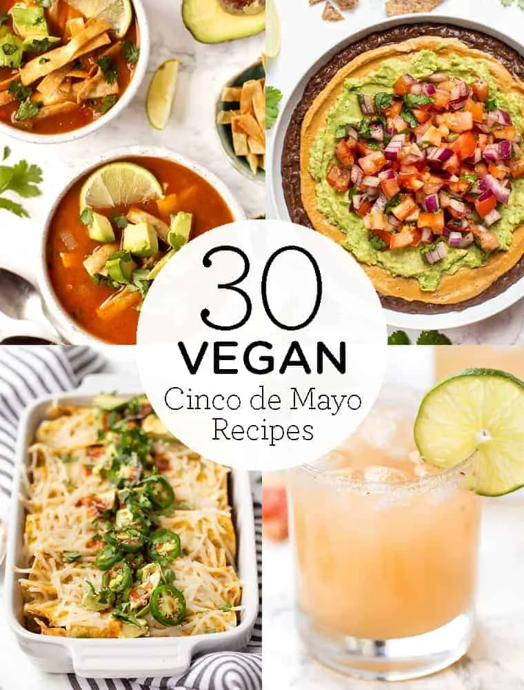 30 Vegan Mexican Recipes for Cinco de Mayo
