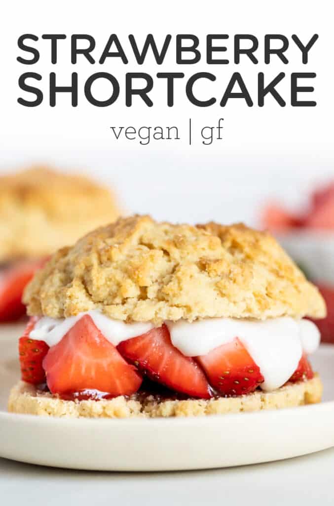 Strawberry Shortcake (Gluten-Free + Vegan)