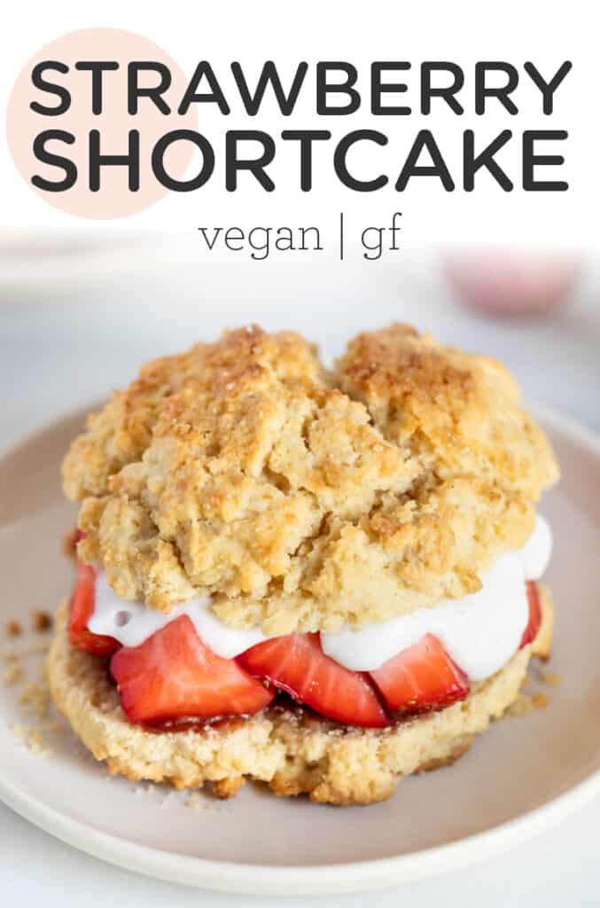 Strawberry Shortcake (Gluten-Free + Vegan)