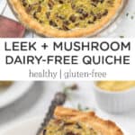 Dairy-Free Quiche with Mushroom + Leek