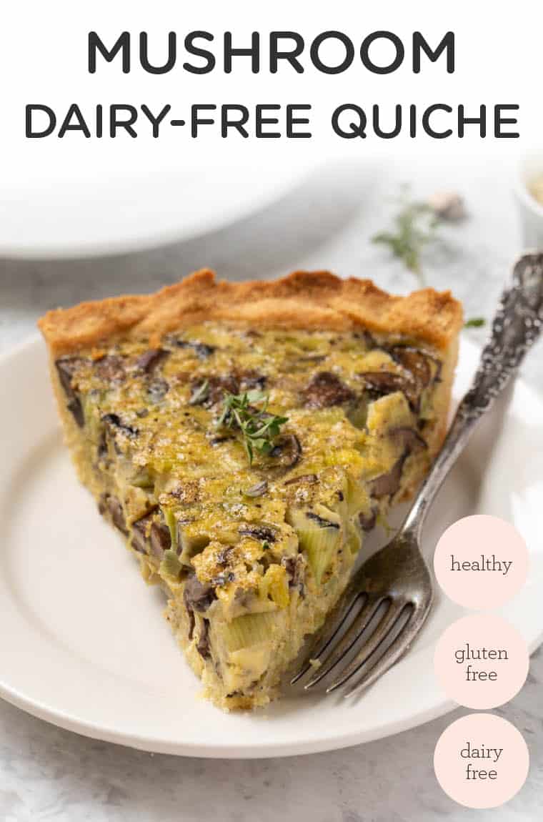 The BEST DairyFree Quiche {with Mushrooms + Leeks}