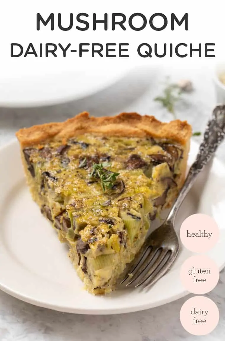 Dairy-Free Quiche with Mushrooms + Leek