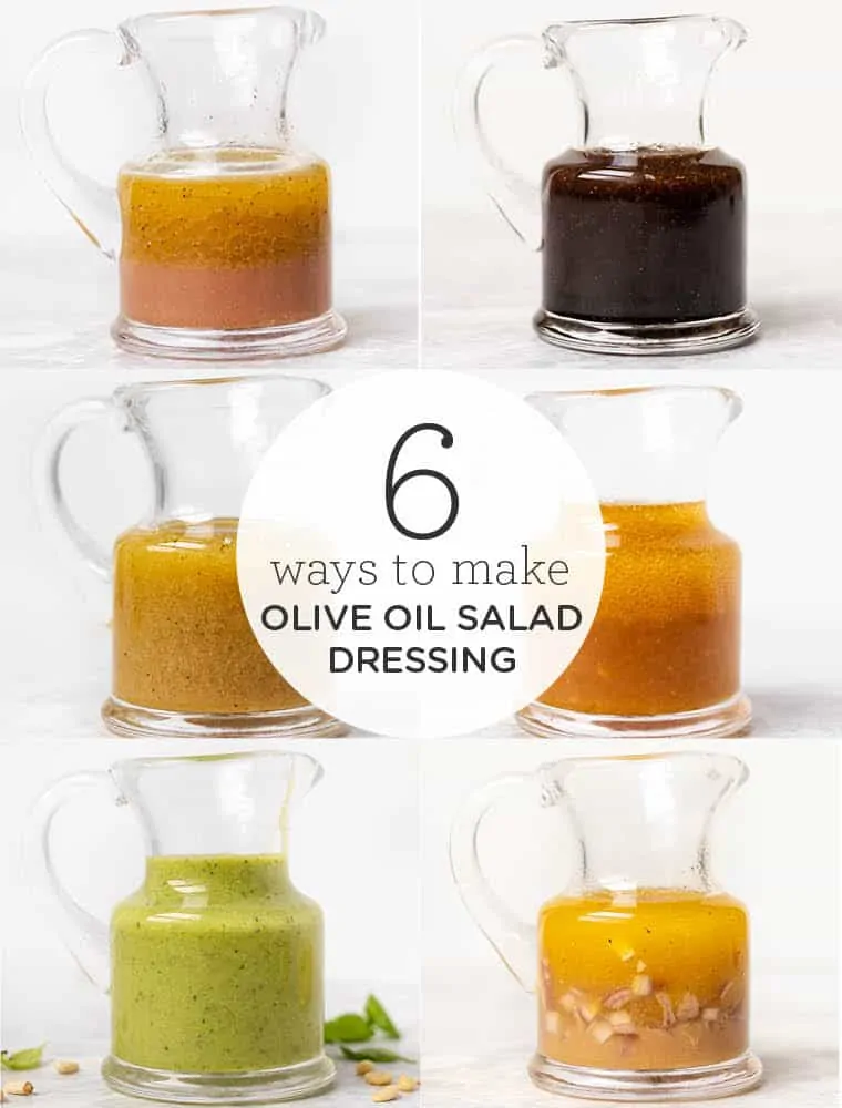 Olive Oil Salad Dressing 6 Ways
