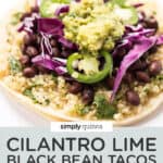 Cilantro Lime Black Bean Tacos with Quinoa text overlay