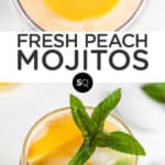 Pinterest title image for Fresh Peach Mojitos.